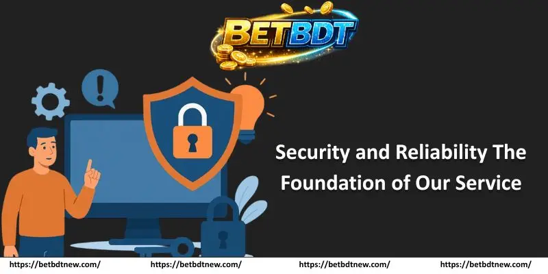 Security and Reliability The Foundation of Our Service