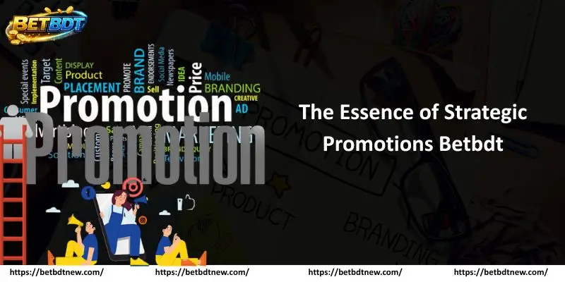 The Essence of Strategic Promotions Betbdt
