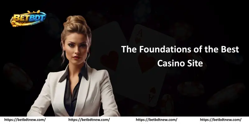 The Foundations of the Best Casino Site