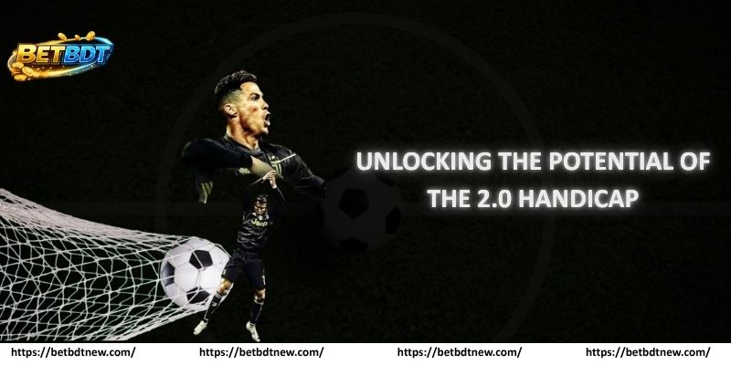 Unlocking the Potential of the 2.0 Handicap