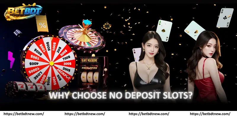 Why Choose No Deposit Slots?