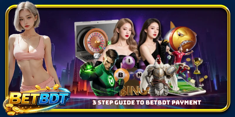 3 step guide to BETBDT payment