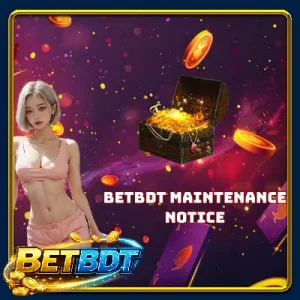 BETBDT Maintenance Notice - New System Upgrade Details