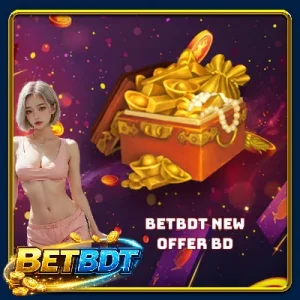 BETBDT New Offer Bd - 5 Hottest Deals to Fill Your Wallet