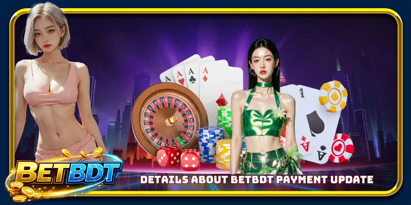 Details about BETBDT payment update