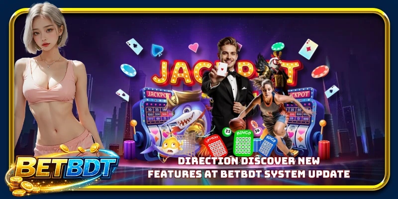 Direction discover new features at BETBDT system update
