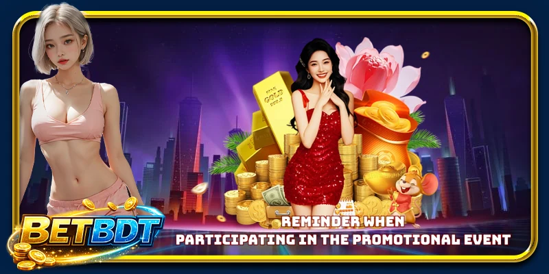 Reminder when participating in the promotional event