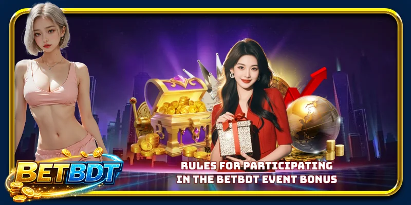 Rules for participating in the BETBDT event bonus